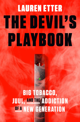 Lauren Etter The Devils Playbook: Big Tobacco, Juul, and the Addiction of a New Generation