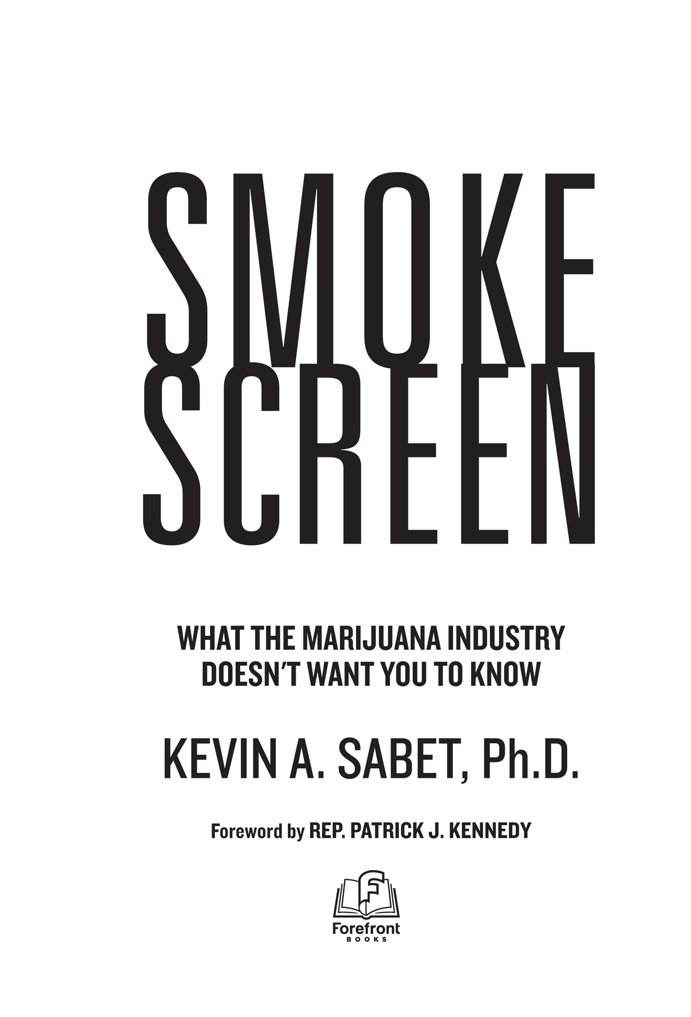 Smokescreen What the Marijuana Industry Doesnt Want You to Know Text - photo 2