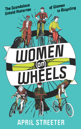 April Streeter - Women on Wheels: The Scandalous Untold History of Women in Bicycling