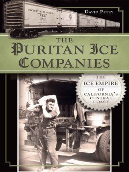 David Petry The Puritan Ice Companies: The Ice Empire of Californias Central Coast