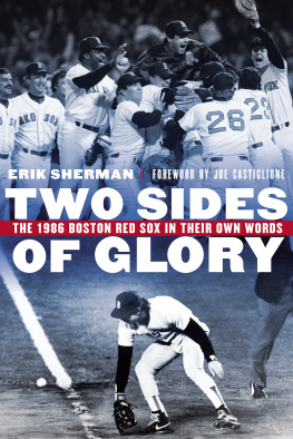 Erik Sherman - Two Sides of Glory: The 1986 Boston Red Sox in Their Own Words