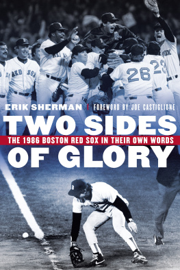 Erik Sherman Two Sides of Glory: The 1986 Boston Red Sox in Their Own Words