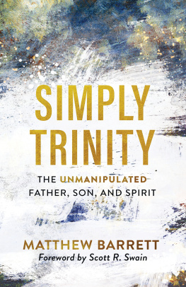 Matthew Barrett - Simply Trinity: The Unmanipulated Father, Son, and Spirit