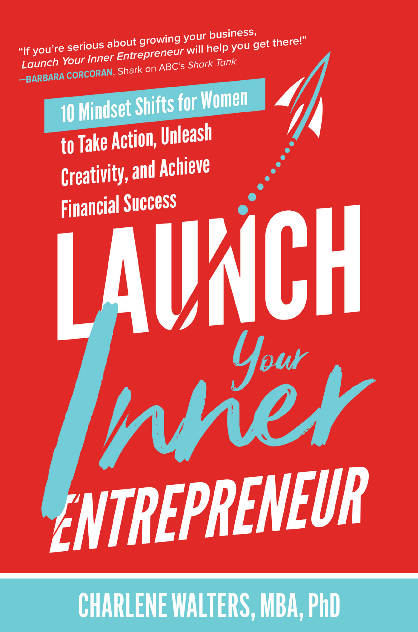 Praise for LAUNCH YOUR INNER ENTREPRENEUR Charlene Walters offers actionable - photo 1