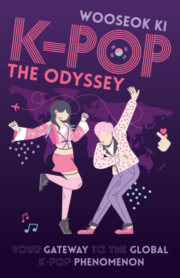 Wooseok Ki - K-POP: The Odyssey: Your Gateway to the Global K-Pop Phenomenon