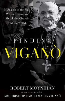 Robert Moynihan - Finding Vigano: The Man Behind the Testimony that Shook the Church and the World