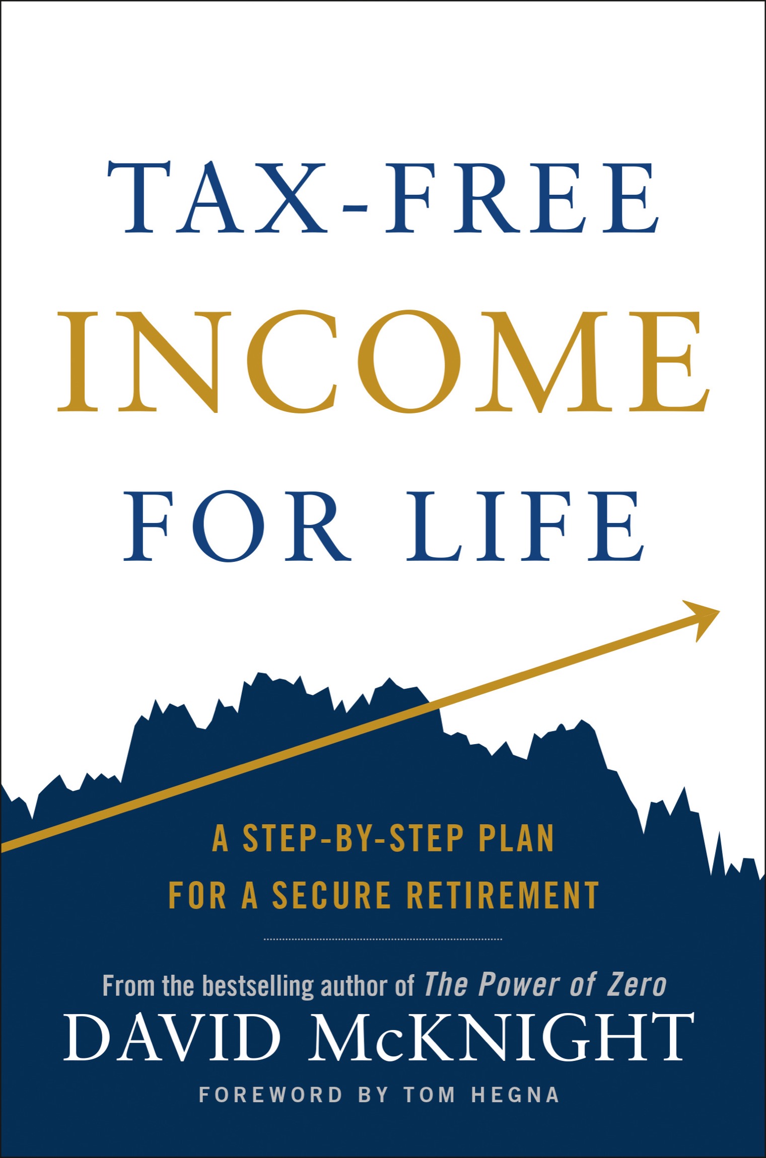 PRAISE FOR TAX-FREE INCOME FOR LIFE Tax-Free Income for Life is one of the - photo 1