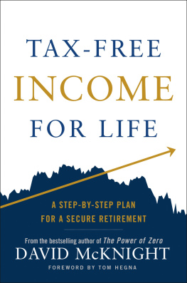 David McKnight - Tax-Free Income for Life: A Step-By-Step Plan for a Secure Retirement