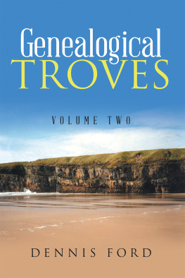 Dennis Ford Genealogical Troves: Volume Two