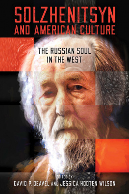 David P. Deavel - Solzhenitsyn and American Culture: The Russian Soul in the West
