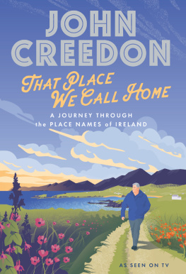 John Creedon - That Place We Call Home: A Journey Through the Place Names of Ireland