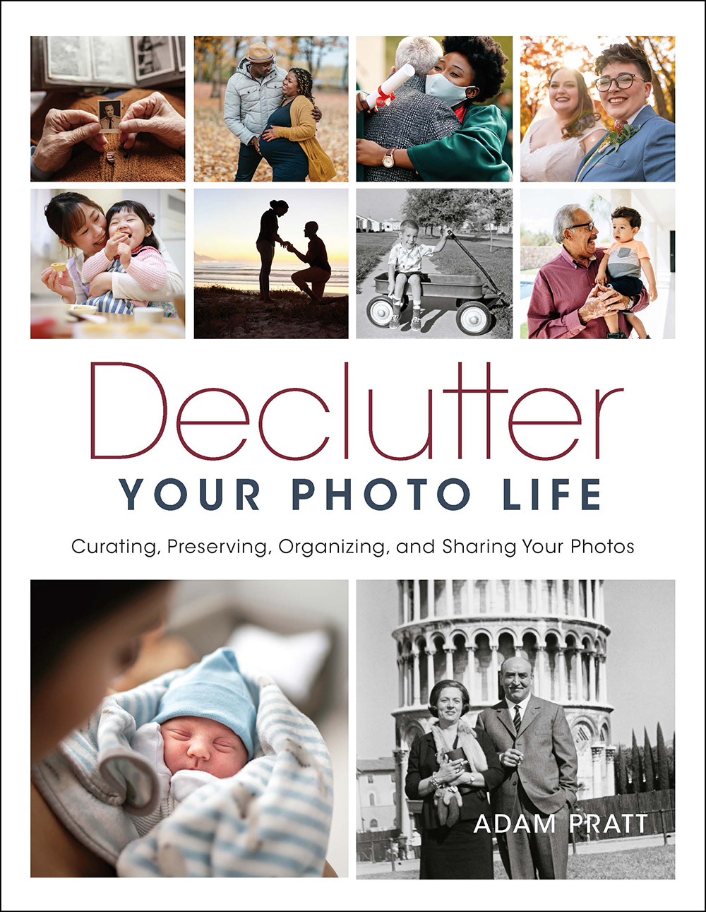 Declutter YOUR PHOTO LIFE Curating Preserving Organizing and Sharing Your - photo 1