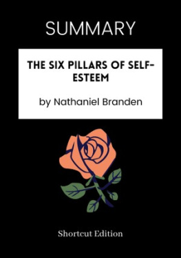 Shortcut Edition SUMMARY--The Six Pillars of Self-Esteem by Nathaniel Branden