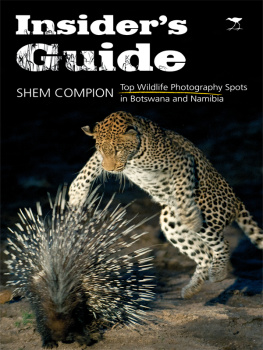 Shem Compion - Insiders Guide: Top Wildlife Photography Spots in Botswana and Namibia