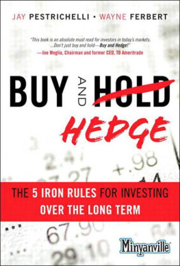 Jay Pestrichelli - Buy and Hedge: The 5 Iron Rules for Investing Over the Long Term