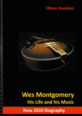 Oliver Dunskus Wes Montgomery: His Life and his Music