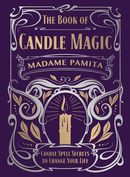 Madame Pamita - The Book of Candle Magic: Candle Spell Secrets to Change Your Life