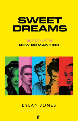 Dylan Jones - Sweet Dreams: From Club Culture to Style Culture, the Story of the New Romantics