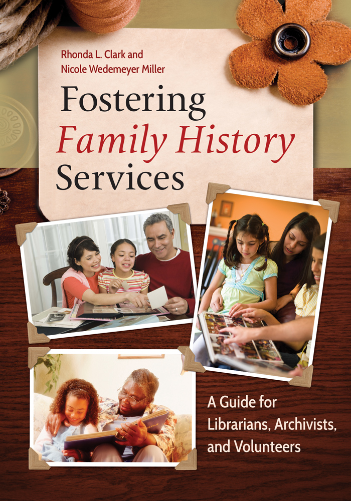 FOSTERING FAMILY HISTORY SERVICES A Guide for Librarians Archivists and - photo 1