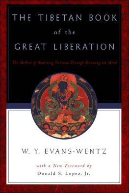 W. Y. Evans-Wentz - The Tibetan Book of the Great Liberation: Or the Method of Realizing Nirvana through Knowing the Mind