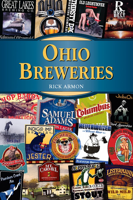 OHIO BREWERIES OHIO BREWERIES Rick Armon STACKPOLE BOOKS Copyright 2011 - photo 1