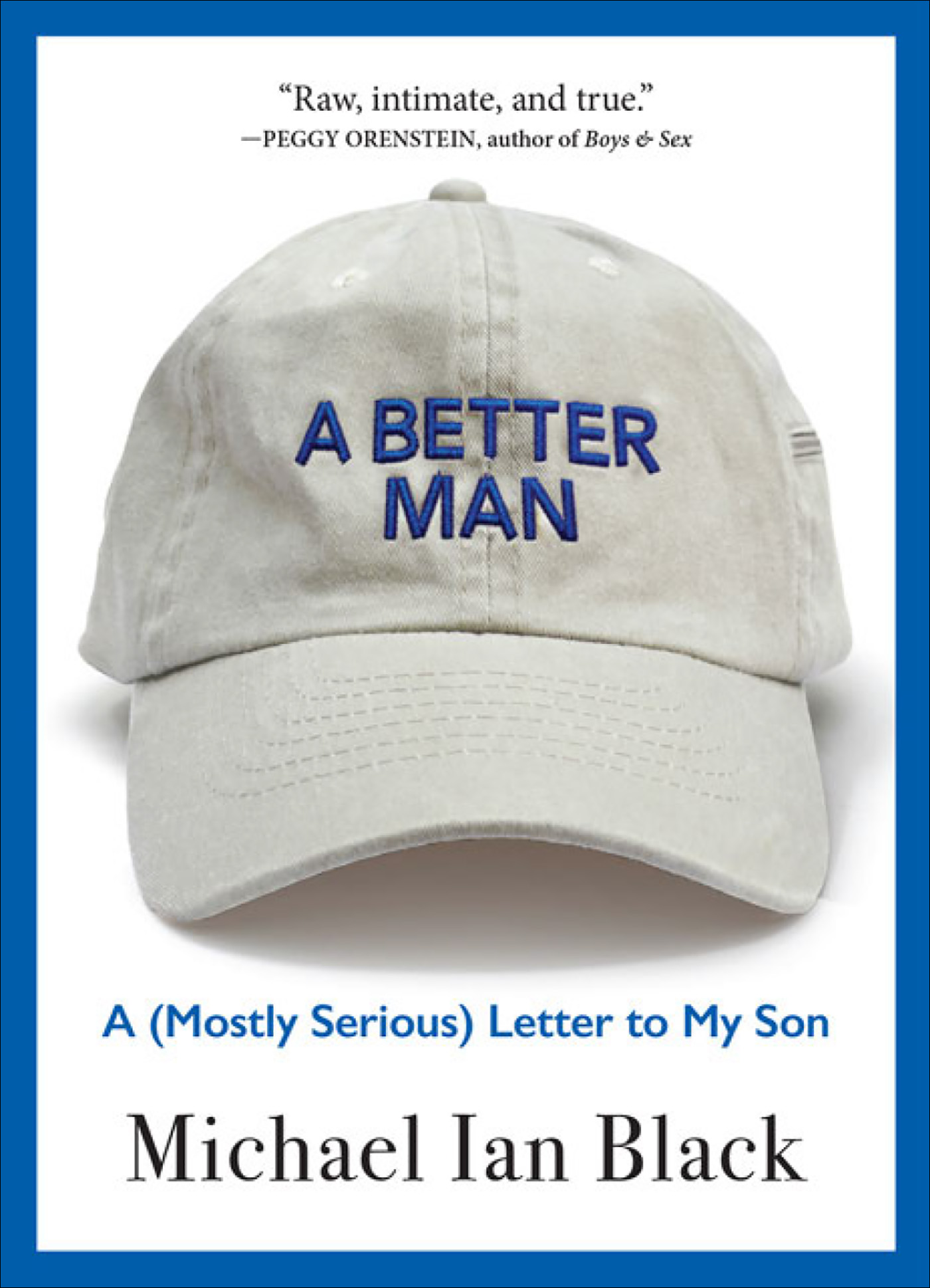 A Better Man A Mostly Serious Letter to My Son - image 1