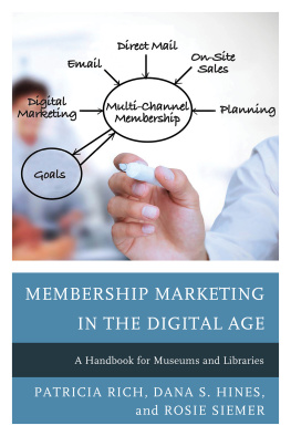 Patricia Rich - Membership Marketing in the Digital Age: A Handbook for Museums and Libraries