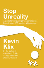 Kevin Klix - Stop Unreality: A Guide to Conquering Depersonalization, Derealization, DPD, Anxiety & Depression