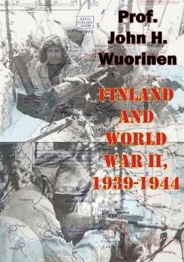 Prof. John H. Wuorinen Finland And World War II, 1939-1944
