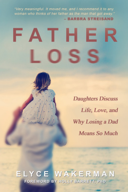 Elyce Wakerman Father Loss: Daughters Discuss Life, Love, and Why Losing a Dad Means So Much