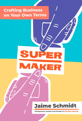 Jaime Schmidt - Supermaker: Crafting Business on Your Own Terms