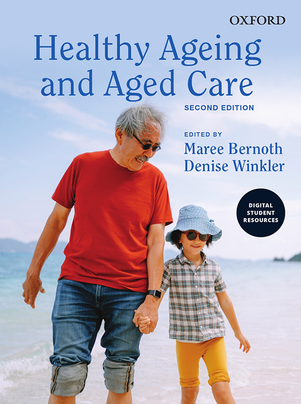 Healthy Ageing and Aged Care EDITED BY Maree Bernoth and Denise Winkler - photo 1