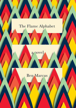 Ben Marcus - The Flame Alphabet