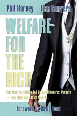 Phil Harvey Welfare for the Rich: How Your Tax Dollars End Up in Millionaires Pockets—And What You Can Do About It