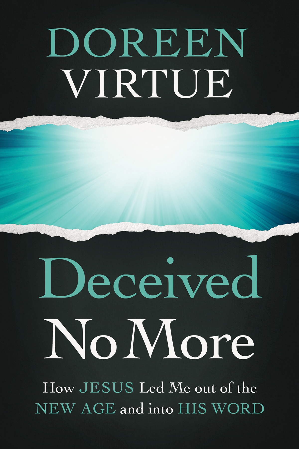 Praise for Deceived No More Doreen Virtue not only provides a fascinating - photo 1