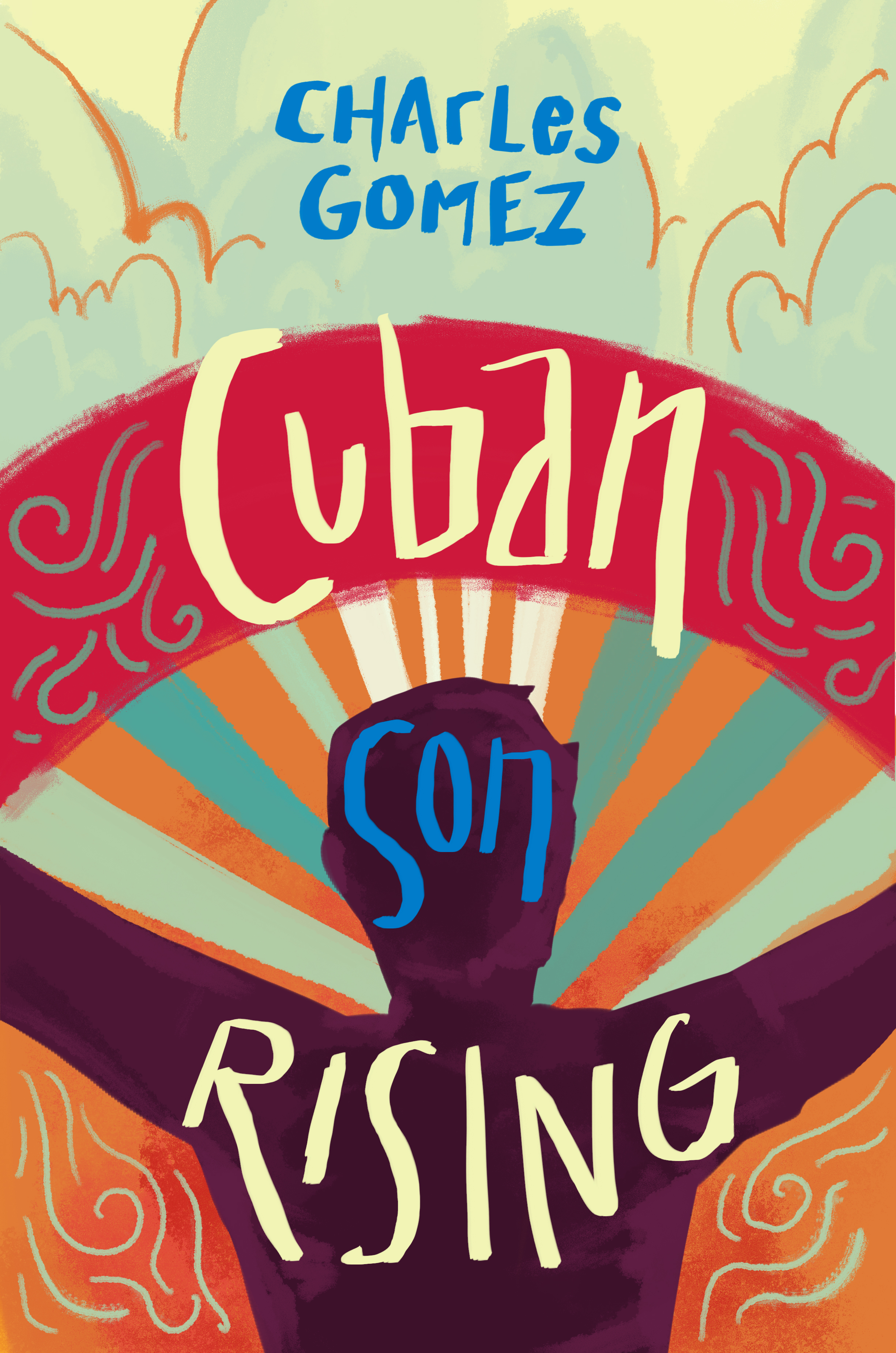 Cuban Son Rising by Charles Gomez Copyright 2020 Charles Gomez ISBN - photo 1