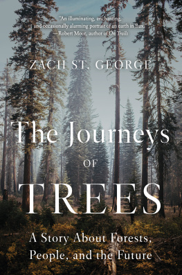 Zach St. George - The Journeys of Trees: A Story about Forests, People, and the Future