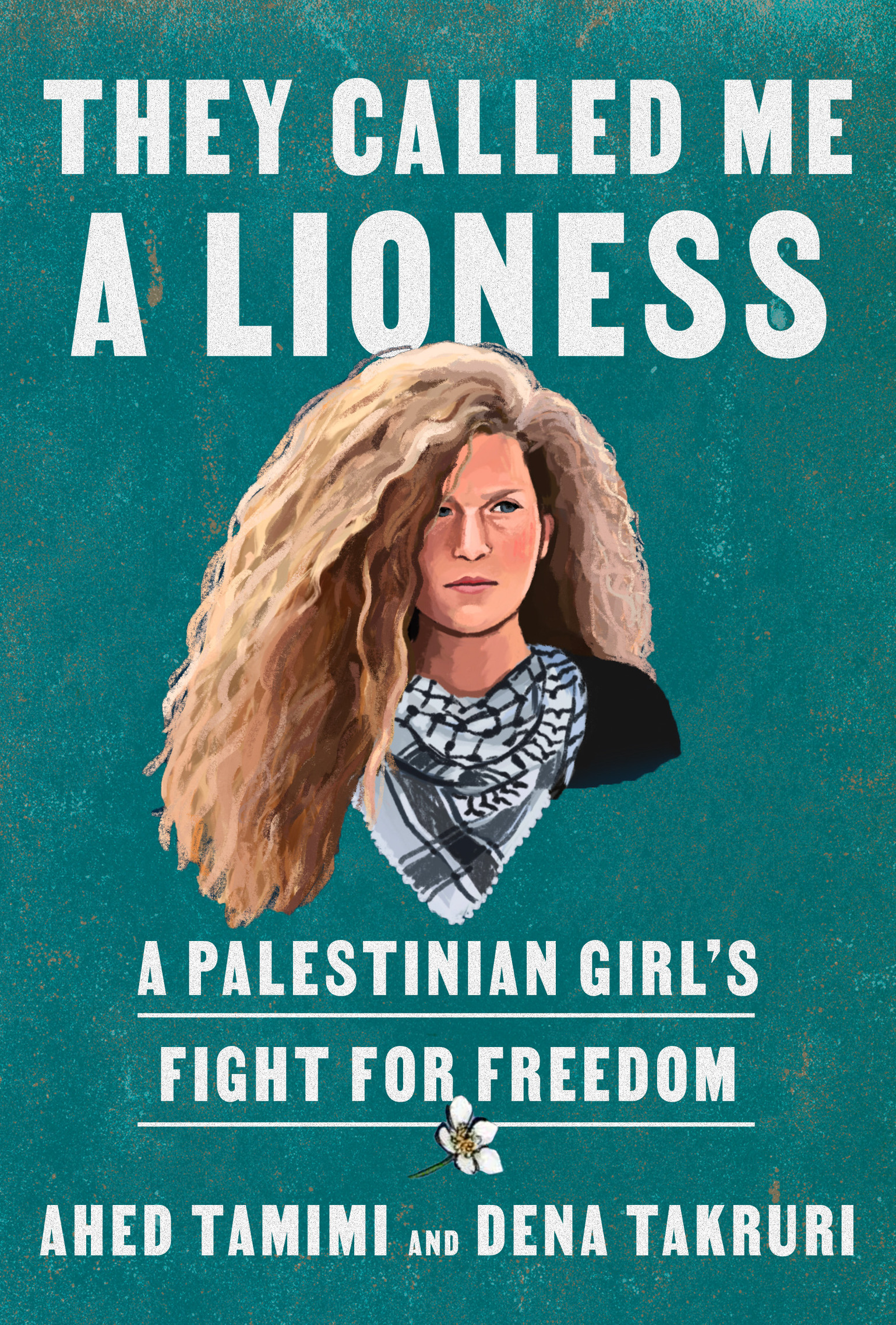 Copyright 2022 by Ahed Tamimi and Dena Takruri All rights reserved Published - photo 1