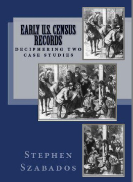 Stephen Szabados Early U.S. Census Records: Deciphering Two Case Studies