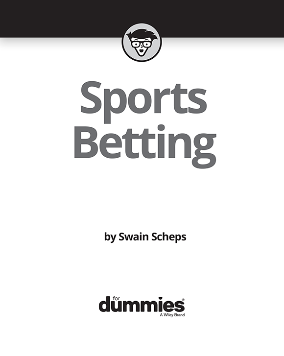 Sports Betting For Dummies Published by John Wiley Sons Inc 111 River - photo 2