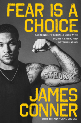 James Conner Fear Is a Choice: Tackling Lifes Challenges with Dignity, Faith, and Determination