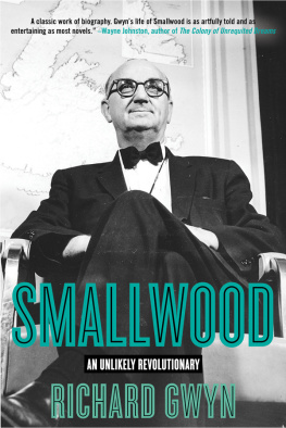 Richard Gwyn - Smallwood: The Unlikely Revolutionary