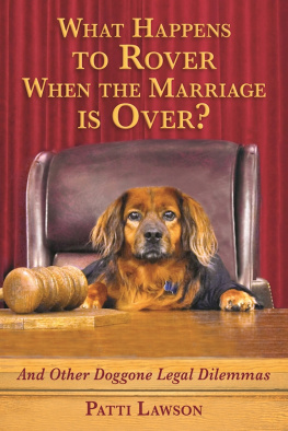 Patti Lawson What Happens to Rover When the Marriage is Over?: And Other Doggone Legal Dilemmas