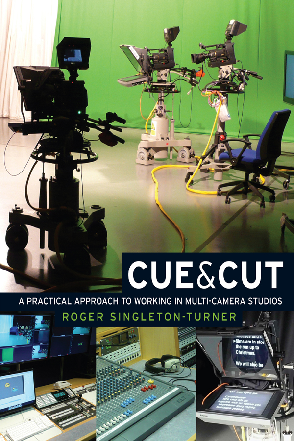 CUE CUT CUE CUT A practical approach to working in multi-camera - photo 1