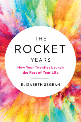 Elizabeth Segran - The Rocket Years: How Your Twenties Launch the Rest of Your Life