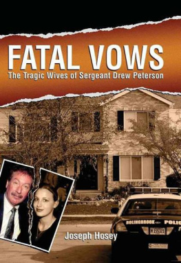 Joseph Hosey - Fatal Vows: The tragic wives of Sergeant Drew Peterson