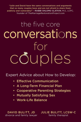 David Bulitt - The Five Core Conversations for Couples: Expert Advice about How to Develop Effective Communication, a Long-Term Financial Plan, Cooperative Parenting Strategies, Mutually Satisfying Sex, and