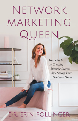 Dr. Erin Pollinger Network Marketing Queen: Your Guide to Creating Massive Success by Owning Your Feminine Power