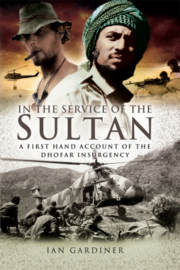 Ian Gardiner - In the Service of the Sultan: A First Hand Account of the Dhofar Insurgency