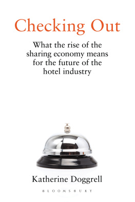 Katherine Doggrell Checking Out: What the Rise of the Sharing Economy Means for the Future of the Hotel Industry